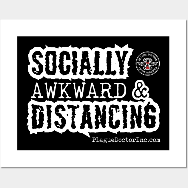 Socially Awkward & Distancing by PDI Wall Art by PlagueDoctorInc